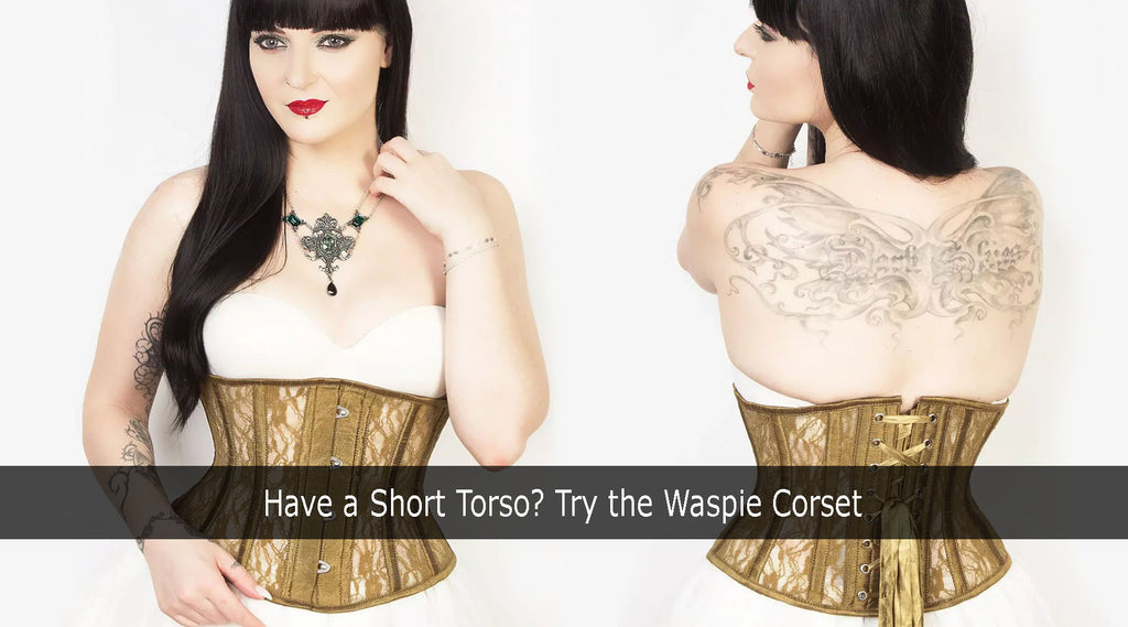 The Best Corset for Short Torsos: A Waspie Corset