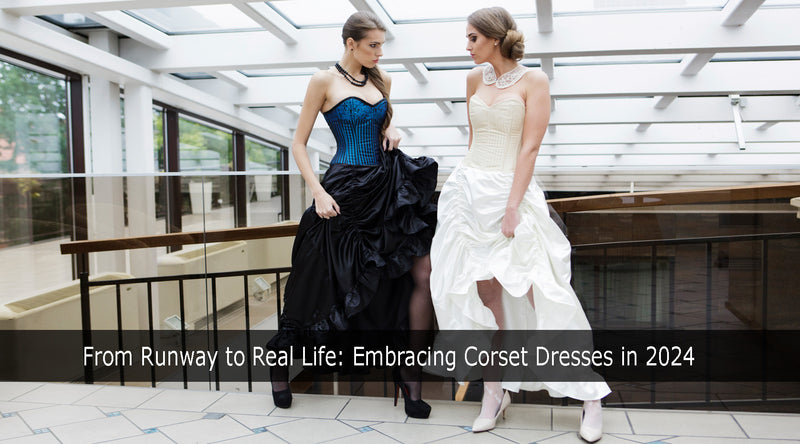 From Runway to Real Life: Embracing Corset Dresses in 2024